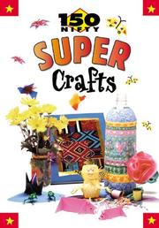 Cover of: 150 nifty super crafts