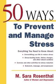 Cover of: 50 Ways To Prevent and Manage Stress by M. Sara Rosenthal