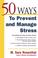 Cover of: 50 Ways To Prevent and Manage Stress