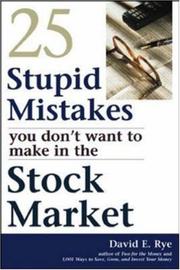 Cover of: 25 Stupid Mistakes You Don't Want to Make in the Stock Market by David E. Rye