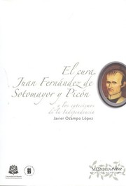 Cover of: El cura Juan Fernández de Sotomayor y Picón  y los catecismos de la independencia by Javier Ocampo López