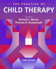 Cover of: The practice of child therapy by edited by Richard J. Morris, Thomas R. Kratochwill.