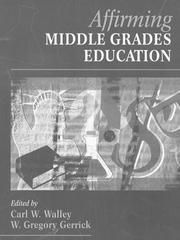 Affirming middle grades education by Carl W. Walley