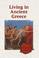 Cover of: Living in Ancient Greece