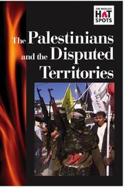 Cover of: The Palestinians and the Disputed Territories (World's Hot Spots) by Neil Alger