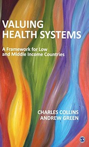 Cover of: Valuing Health Systems: A Framework for Low and Middle Income Countries