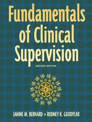 Fundamentals of clinical supervision by Janine M. Bernard, Rodney K. Goodyear, Janie M. Bernard
