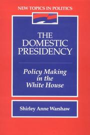 Cover of: Domestic Presidency, The: Policy-Making in the White House