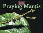 Cover of: Praying mantis by Elizabeth J. Scholl