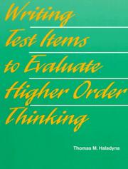 Cover of: Writing test items to evaluate higher order thinking by Thomas M. Haladyna
