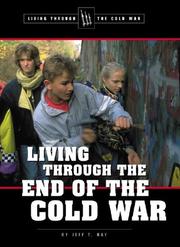 Cover of: Living Through the Cold War - Living Through the End of the Cold War (Living Through the Cold War)