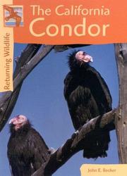 Cover of: California Condors (Returning Wildlife) by John Becker