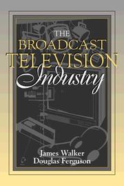 Cover of: The broadcast television industry