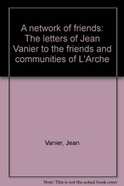 Cover of: A network of friends: The letters of Jean Vanier to the friends and communities of L'Arche
