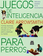 Cover of: Juegos de inteligencia para perros