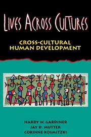 Cover of: Lives across cultures: cross-cultural human development