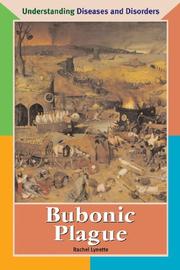Cover of: Understanding Diseases and Disorders - Bubonic Plague (Understanding Diseases and Disorders)