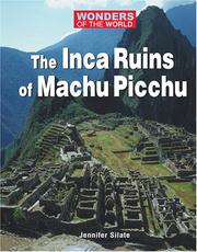 Cover of: Inca ruins of Machu Picchu by Jennifer Silate