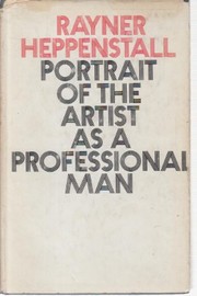 Cover of: Portrait of the artist as a professional man. by Heppenstall, Rayner