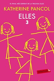Cover of: Elles 3 by Katherine Pancol, Oriol Sánchez Vaqué, Núria Parés Sellarés