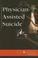 Cover of: Physician-assisted Suicide (At Issue Series)