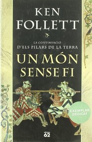 Cover of: Un món sense fi by Ken Follett, Mar Albacar Morgo, Concepció Iribarren Donadéu, Anna Mauri Batlle