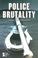 Cover of: Police Brutality (Opposing Viewpoints)