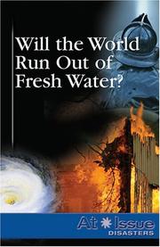 Cover of: Will the World Run Out of Fresh Water? (At Issue Series) by 