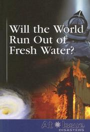 Cover of: Will the World Run Out of Fresh Water? (At Issue Series) by Debra A. Miller