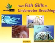 From Fish Gills to Underwater Breathing (Imitating Nature) by Toney Allman