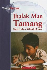 Cover of: Jhalak Man Tamang: Slave Labor Whistleblower (Young Heroes)
