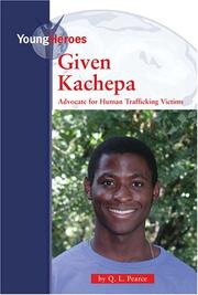 Cover of: Given Kachepa: Advocate for Human Traffickiing Victims (Young Heros)