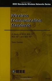 Cover of: Wireless communication standards: a study of IEEE 802.11, 802.15, and 802.16
