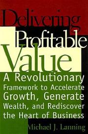 Cover of: Delivering Profitable Value by Michael J. Lanning, Michael J. Lanning