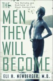Cover of: The men they will become: the nature and nurture of male character