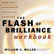 Cover of: The Flash of Brilliance Workbook: The Eight Keys to Discover, Unlock, & Fulfill Your Creative Potential at Work