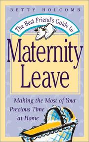 Cover of: The best friend's guide to maternity leave by Betty Holcomb