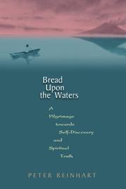 Cover of: Bread Upon the Waters: A Pilgrimage Toward Self-Discovery and Spiritual Truth