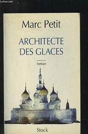 Cover of: Architecte des glaces by Marc Petit