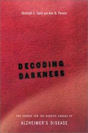 Decoding darkness by Rudolph E. Tanzi, Rudolph Tanzi, Ann B. Parson