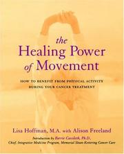 Cover of: The Healing Power of Movement by Lisa Hoffman, Alison Freeland