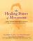 Cover of: The Healing Power of Movement