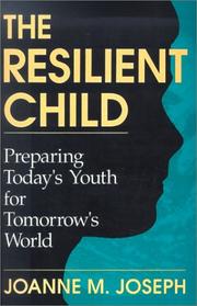 Cover of: The Resilient Child | Joanne M. Joseph