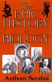 Cover of: The Epic History of Biology by Anthony Serafini