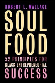 Cover of: Soul Food: Fifty-two Principles for Black Entrepreneurial Success
