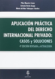 Cover of: Aplicación práctica del derecho internacional privado: casos y soluciones