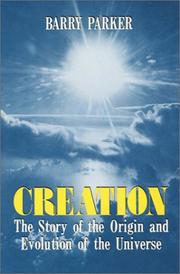 Cover of: Creation: The Story of the Origin and Evolution of the Universe
