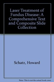 Cover of: Laser Treatment of Fundus Disease: A Comprehensive Text and Composite Slide Collection