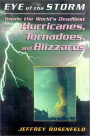 Cover of: Eye of the Storm: Inside the World's Deadliest Hurricanes, Tornadoes, and Blizzards