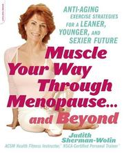 Cover of: Muscle Your Way Through Menopause...and Beyond | Judith Sherman-Wolin